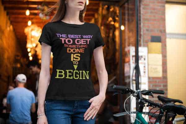 The best way to get something done is to begin